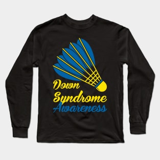 Down Syndrome Awareness badminton Long Sleeve T-Shirt